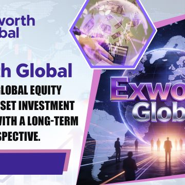 Exworth Global Deepens Global Equity and Multi-Asset Investment Allocation from a Long-Term Growth Perspective